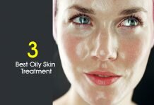 Best Oily Skin Treatment, Oily Skin Care Home Remedies