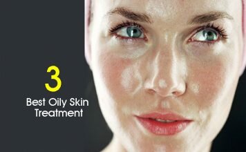 Best Oily Skin Treatment, Oily Skin Care Home Remedies